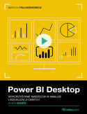 Ebook Power BI Desktop. Kurs video. Wykorzystanie narzędzia w analizie i wizualizacji danych