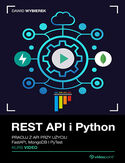 Ebook REST API i Python. Kurs video. Pracuj z API przy użyciu FastAPI, MongoDB i PyTest