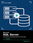 Ebook Microsoft SQL Server. Kurs video. Tworzenie zaawansowanych zapytań