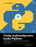 Ebook Testy automatyczne kodu Python. Kurs video. Pisanie testów jednostkowych od podstaw