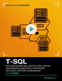 Ebook  T-SQL. Kurs video. Wykorzystanie baz danych przy użyciu niekonwencjonalnych rozwiązań. Sztuczki i gotowe rozwiązania