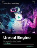 Ebook Unreal Engine. Kurs video. Niezbędnik VR developera