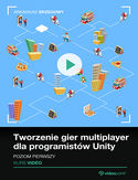 Ebook Tworzenie gier multiplayer dla programistów Unity. Poziom pierwszy. Kurs video