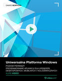 Ebook Uniwersalna Platforma Windows. Kurs video. Poziom pierwszy. Programowanie aplikacji dla urządzeń desktopowych, mobilnych i holograficznych