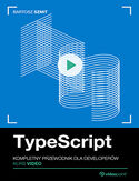 Ebook TypeScript. Kurs video. Kompletny przewodnik dla developerów