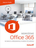 Ebook Wdrożenie Office 365 w małej organizacji krok po kroku