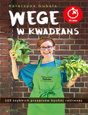 Ebook Wege w kwadrans. 125 szybkich przepisów kuchni roślinnej