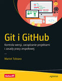 Ebook Git i GitHub. Kontrola wersji, zarządzanie projektami i zasady pracy zespołowej