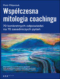 Ebook Współczesna mitologia coachingu. 70 prawdziwych odpowiedzi na 70 zasadniczych pytań