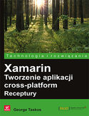Ebook Xamarin. Tworzenie aplikacji cross-platform. Receptury