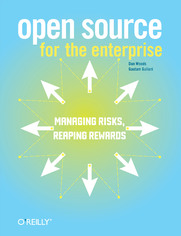 Open Source for the Enterprise. Managing Risks, Reaping Rewards