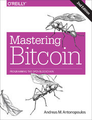 Mastering Bitcoin. Programming the Open Blockchain. 2nd Edition