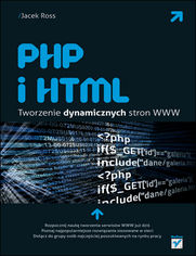 PHP i HTML. Tworzenie dynamicznych stron WWW