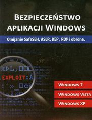 Bezpieczeństwo aplikacji Windows. Omijanie SafeSEH, ASLR, DEP, ROP i obrona