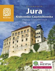 Jura Krakowsko - Częstochowska. Z legendą wśród Orlich Gniazd. Wydanie 3