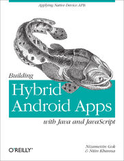 Building Hybrid Android Apps with Java and JavaScript. Applying Native Device APIs