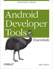 Android Developer Tools Essentials. Android Studio to Zipalign