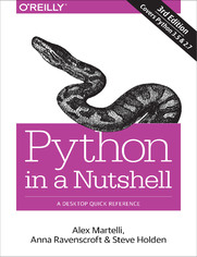 Python in a Nutshell. A Desktop Quick Reference. 3rd Edition