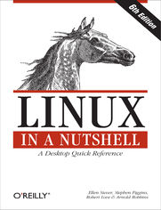 Linux in a Nutshell. 6th Edition