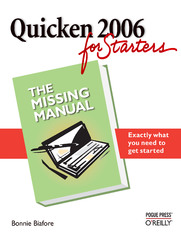 Quicken 2006 for Starters: The Missing Manual. The Missing Manual