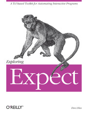 Exploring Expect. A Tcl-based Toolkit for Automating Interactive Programs
