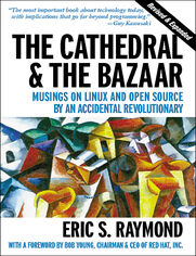 The Cathedral & the Bazaar. Musings on Linux and Open Source by an Accidental Revolutionary