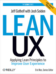 Lean UX. Applying Lean Principles to Improve User Experience