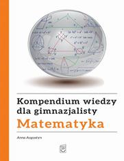 Kompendium wiedzy gimnazjalisty. Matematyka