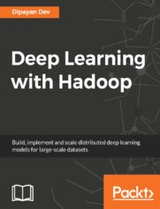 Deep Learning with Hadoop