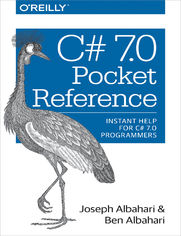 C# 7.0 Pocket Reference. Instant Help for C# 7.0 Programmers