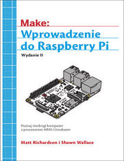 Wprowadzenie do Raspberry Pi. Wydanie II