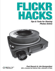 Flickr Hacks. Tips & Tools for Sharing Photos Online