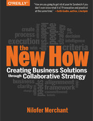 The New How [Paperback]. Creating Business Solutions Through Collaborative Strategy