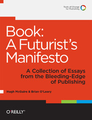 Book: A Futurist's Manifesto. A Collection of Essays from the Bleeding Edge of Publishing