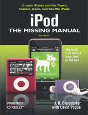 iPod: The Missing Manual. The Missing Manual. 6th Edition