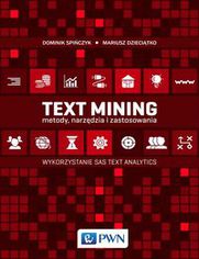 Text Mining: metody, narzędzia i zastosowania. Wykorzystanie SAS Text Analytics