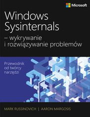 Windows Sysinternals wykrywanie i rozwiązywanie problemów. Optymalizacja niezawodności i wydajności systemów Windows przy użyciu Sysinternals