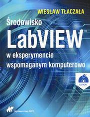 Środowisko LabVIEW w eksperymencie wspomaganym komputerowo. Książa z płytą CD
