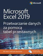 Microsoft Excel 2019 Przetwarzanie danych za pomocą tabel przestawnych