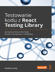 Biblioteka React Testing Library. Proste testowanie komponent