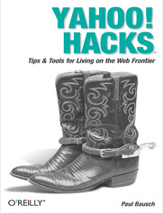 Yahoo! Hacks. Tips & Tools for Living on the Web Frontier