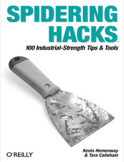 Spidering Hacks. 100 Industrial-Strength Tips & Tools