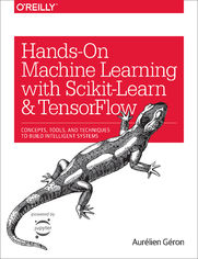 Hands-On Machine Learning with Scikit-Learn and TensorFlow. Concepts, Tools, and Techniques to Build Intelligent Systems