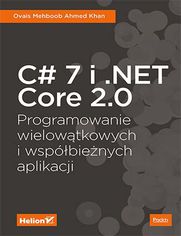 C# 7 i .NET Core 2.0. Programowanie wielowątkowych i współbieżnych aplikacji