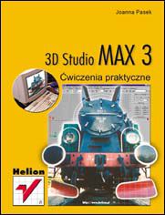 3D Studio Max 3. Ćwiczenia praktyczne