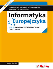 Informatyka Europejczyka. Poradnik metodyczny dla nauczycieli informatyki w gimnazjum. Edycja: Windows XP, Windows Vista, Linux Ubuntu (wydanie IV)
