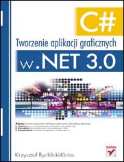 C#. Tworzenie aplikacji graficznych w .NET 3.0