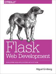 Flask Web Development. Developing Web Applications with Python