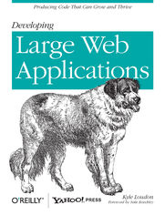Developing Large Web Applications. Producing Code That Can Grow and Thrive