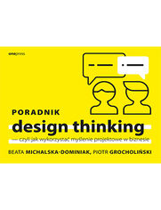 Poradnik design thinking - czyli jak wykorzysta